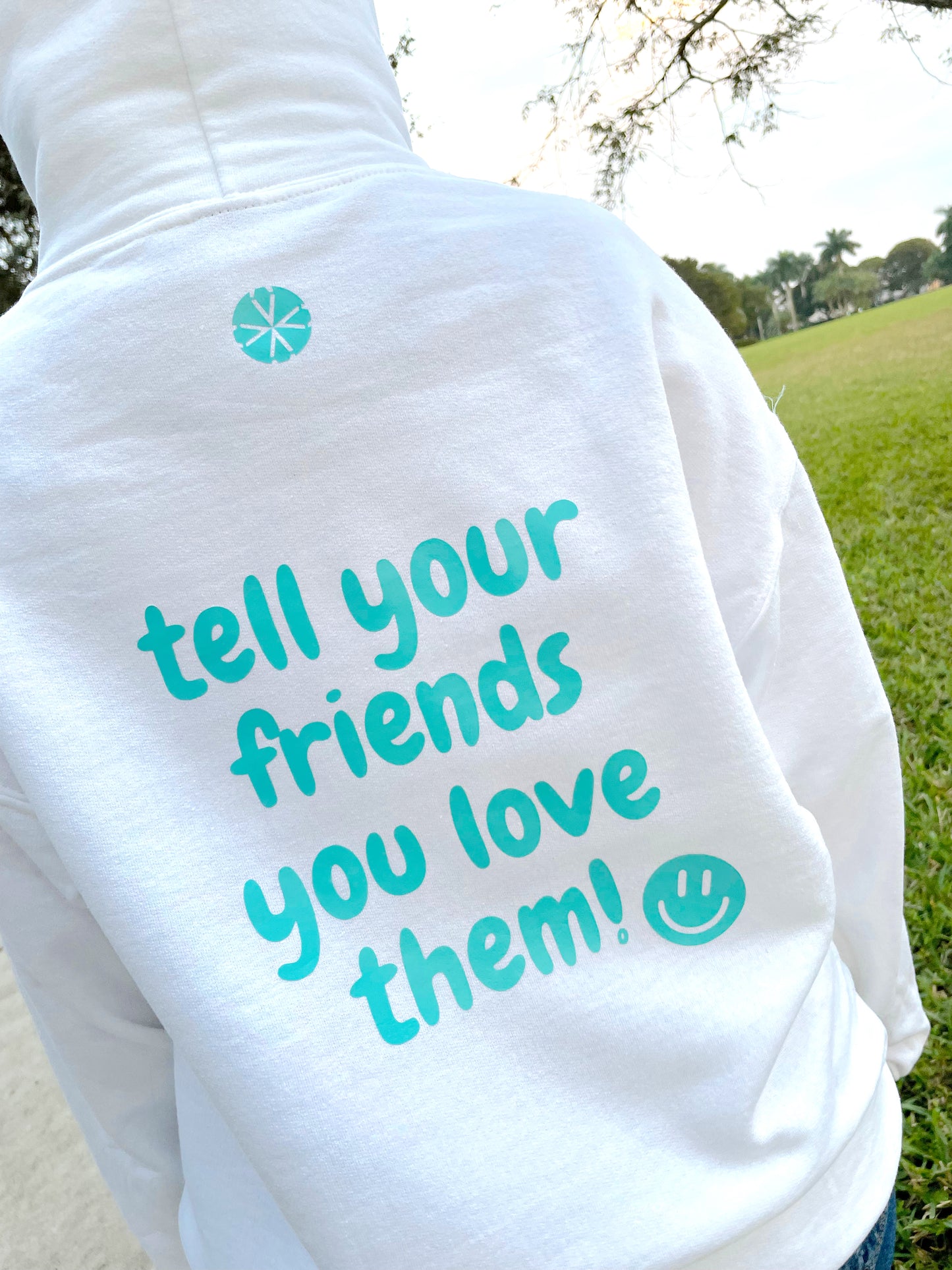 Tell your friends you love them Sweatshirt